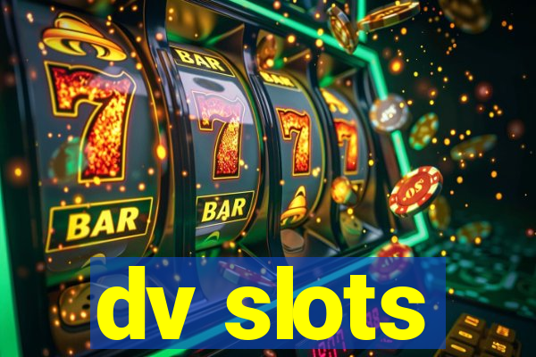 dv slots